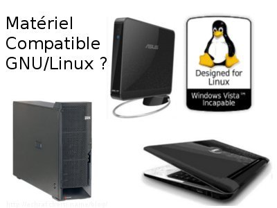 GNU/Linux : Matériel Compatible ? 
